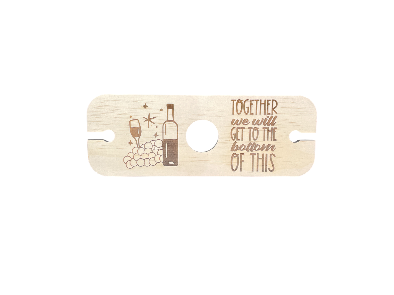 Together We Will Get To The Bottom Of This” Wine Caddy – Wooden Holder for 1 Bottle & 2 Glasses | Couples Wine Gift